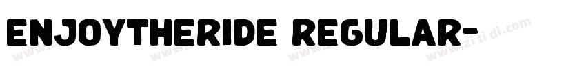 enjoytheride regular字体转换